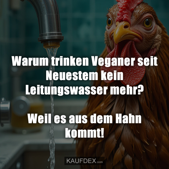 Warum trinken Veganer seit Neuestem kein Leitungswasser mehr?