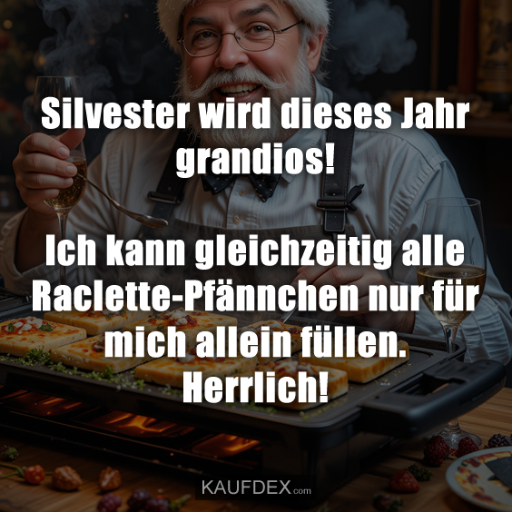 Silvester wird dieses Jahr grandios! Ich kann gleichzeitig…