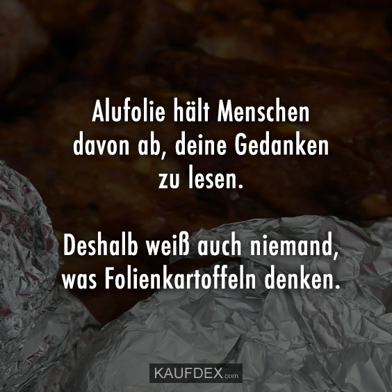 Alufolie hält Menschen davon ab, deine Gedanken zu lesen…