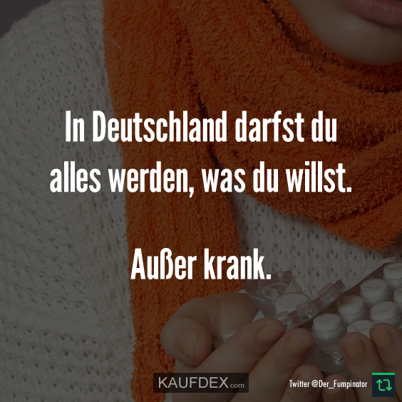 In Deutschland darfst du alles werden, was du willst…