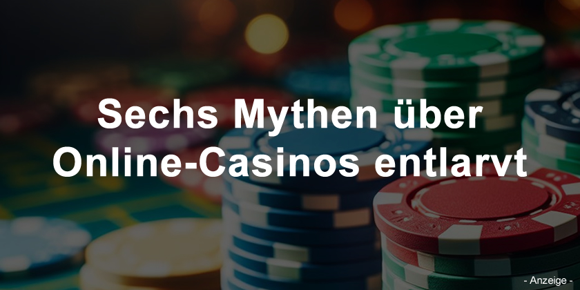 Sechs Mythen über Online-Casinos entlarvt