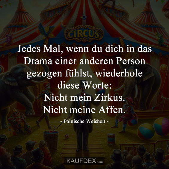 Jedes Mal, wenn du dich in das Drama einer anderen Person gezogen fühlst…