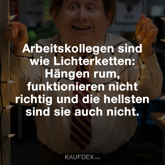 Arbeitskollegen sind wie Lichterketten: