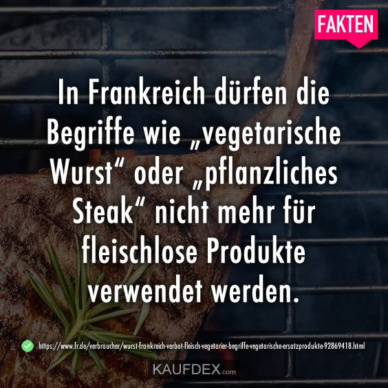 In Frankreich dürfen die Begriffe wie „vegetarische Wurst“…