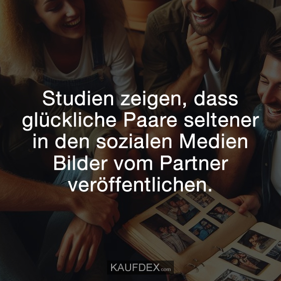 Studien zeigen, dass glückliche Paare seltener…