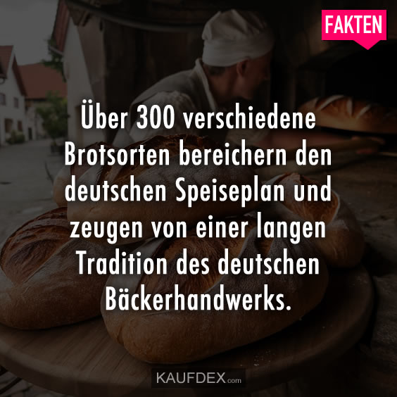 Über 300 verschiedene Brotsorten bereichern den deutschen…
