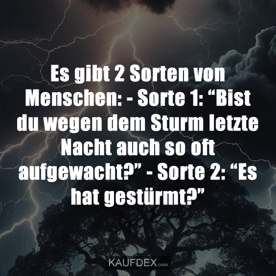 Es gibt 2 Sorten von Menschen: – Sorte 1: