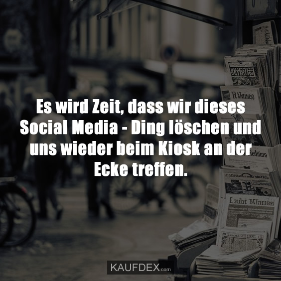 Es wird Zeit, dass wir dieses Social Media…