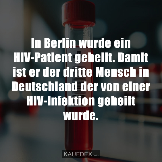 In Berlin wurde ein HIV-Patient geheilt…