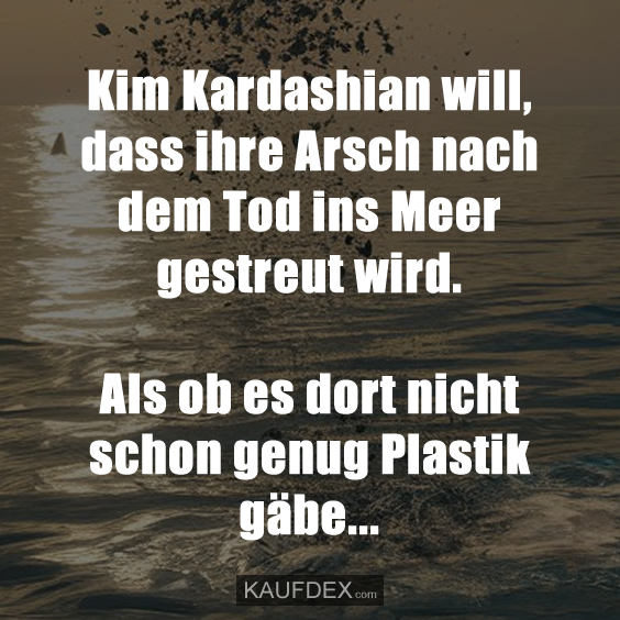 Kim Kardashian will, dass ihre Arsch nach dem Tod…