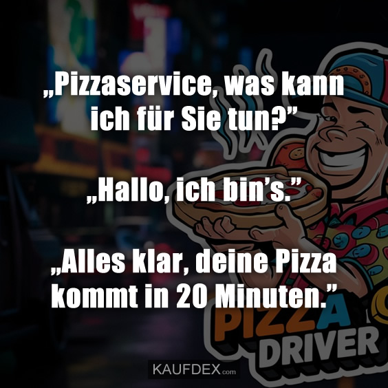 „Pizzaservice, was kann ich für Sie tun?”