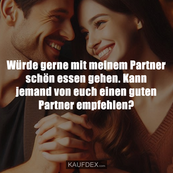 Würde gerne mit meinem Partner schön…