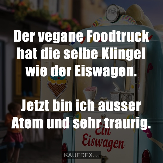 Der vegane Foodtruck hat die selbe Klingel…