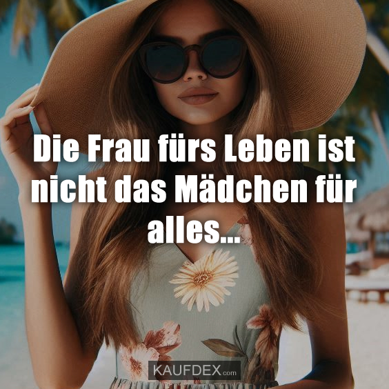 Die Frau fürs Leben ist nicht das Mädchen für alles…