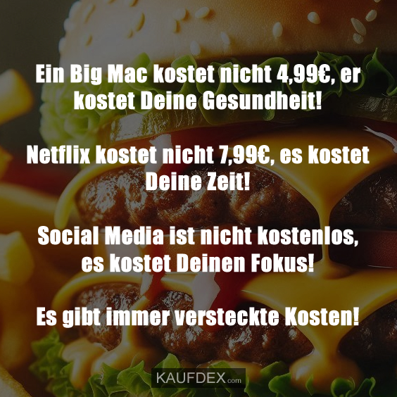 Ein Big Mac kostet nicht 4,99€, er kostet Deine Gesundheit!