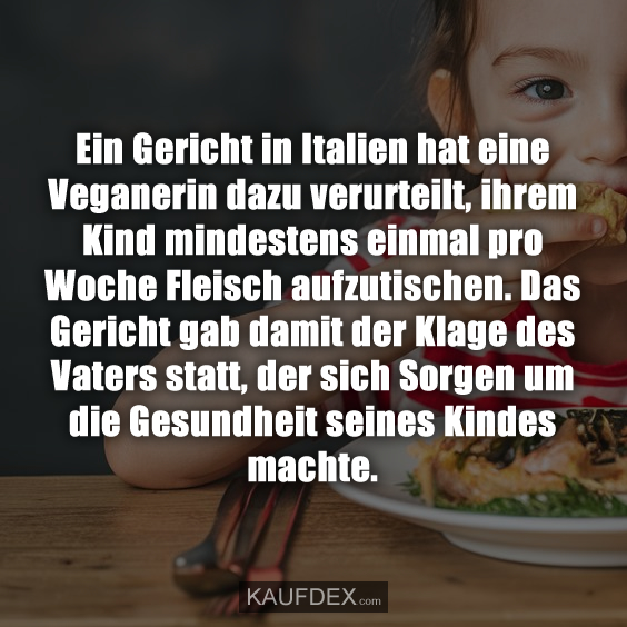 Ein Gericht in Italien hat eine Veganerin dazu…