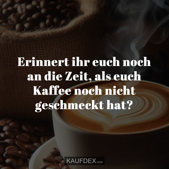 Erinnert ihr euch noch an die Zeit…