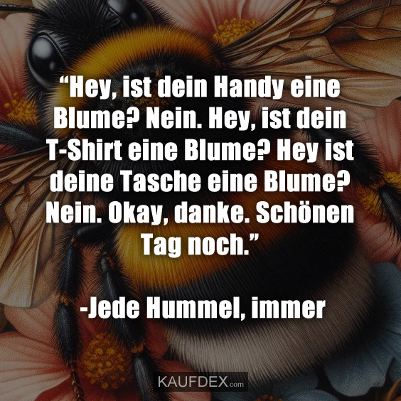 “Hey, ist dein Handy eine Blume?