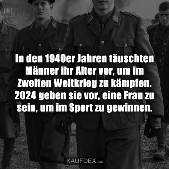 In den 1940er Jahren täuschten Männer ihr Alter…