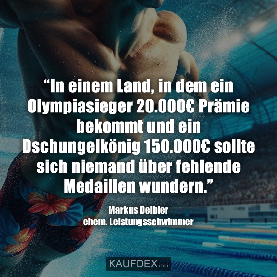 “In einem Land, in dem ein Olympiasieger 20.000€ Prämie…