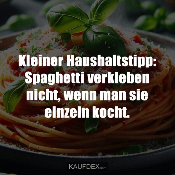 Kleiner Haushaltstipp: Spaghetti verkleben nicht…