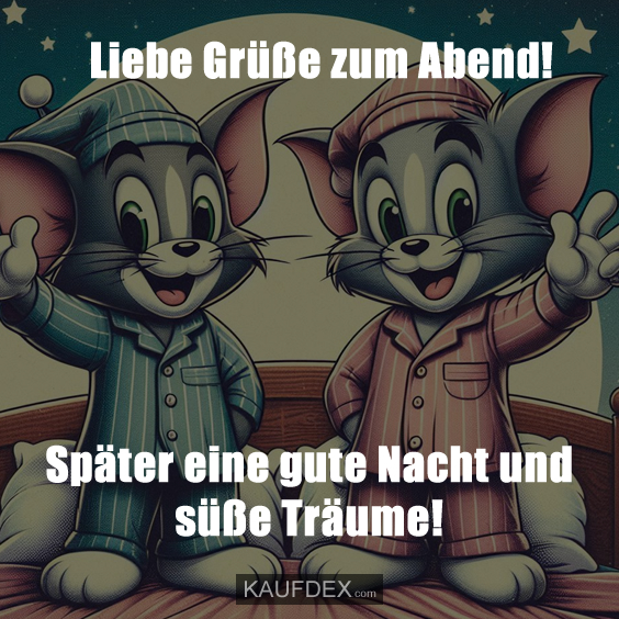 Liebe Grüße zum Abend!