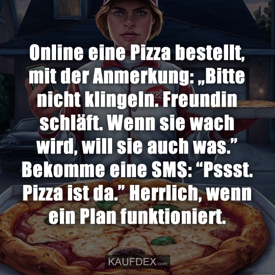 Online eine Pizza bestellt, mit der Anmerkung: