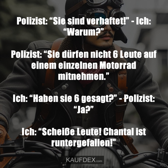 Polizist: “Sie sind verhaftet!”