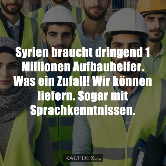 Syrien braucht dringend 1 Millionen Aufbauhelfer…