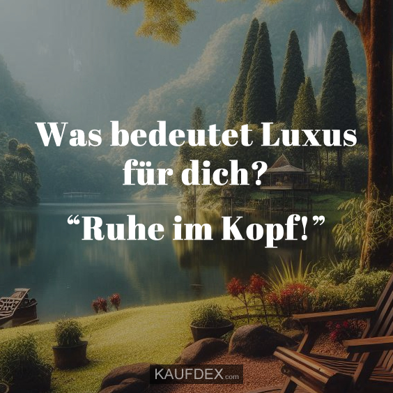 Was bedeutet Luxus für dich?