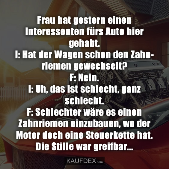 Frau hat gestern einen Interessenten fürs Auto….