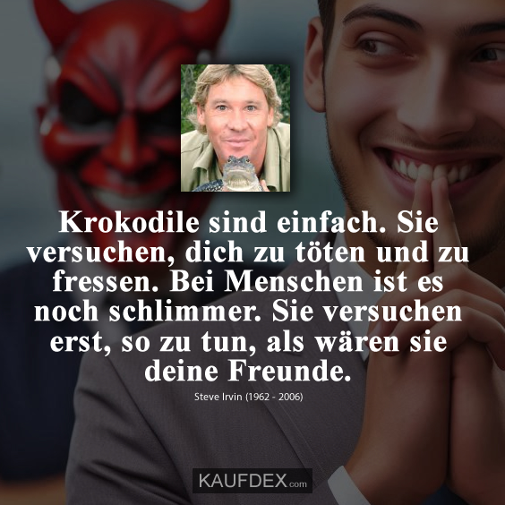 Krokodile sind einfach. Sie versuchen, dich zu töten…