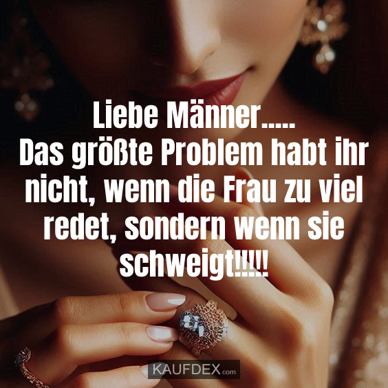 Liebe Männer….. Das größte Problem habt ihr…