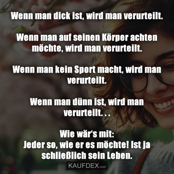 Wenn man dick ist, wird man verurteilt…