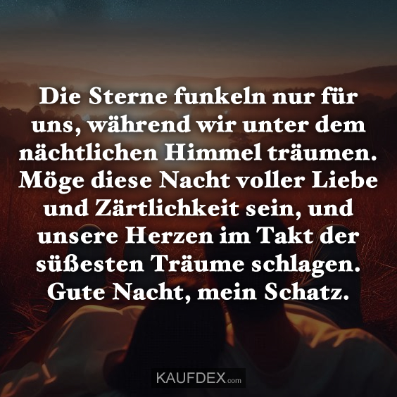 Die Sterne funkeln nur für uns, während wir unter dem…