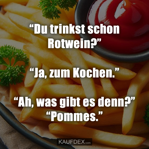 “Du trinkst schon Rotwein?”