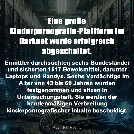 Eine große Kinderpornografie-Plattform im Darknet…