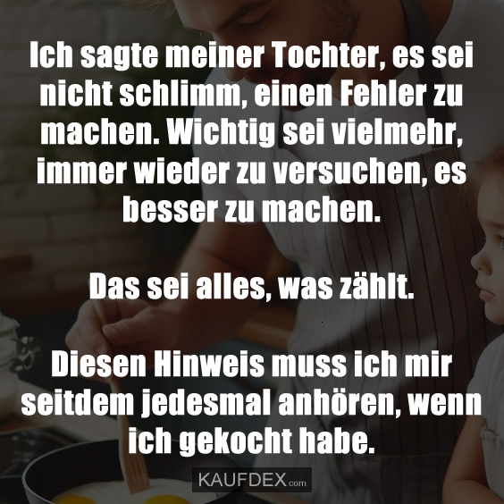 Ich sagte meiner Tochter, es sei nicht schlimm…