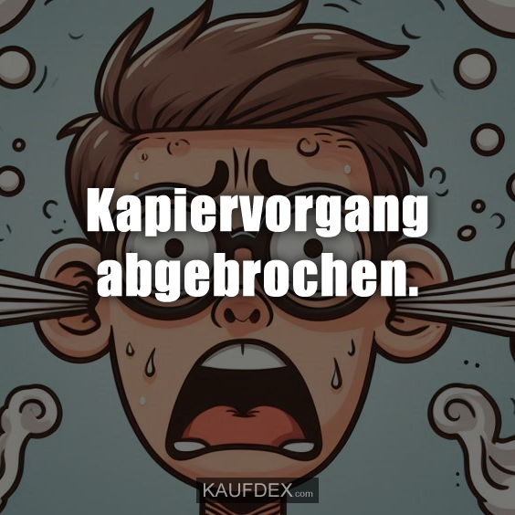 Kapiervorgang abgebrochen