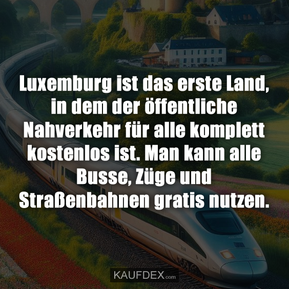 Luxemburg ist das erste Land, in dem der öffentliche Nahverkehr…