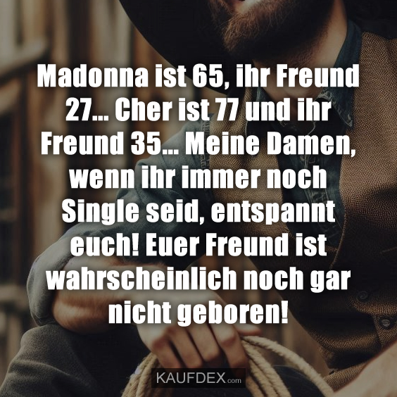 Madonna ist 65, ihr Freund 27… Cher ist 77 und ihr Freund 35…