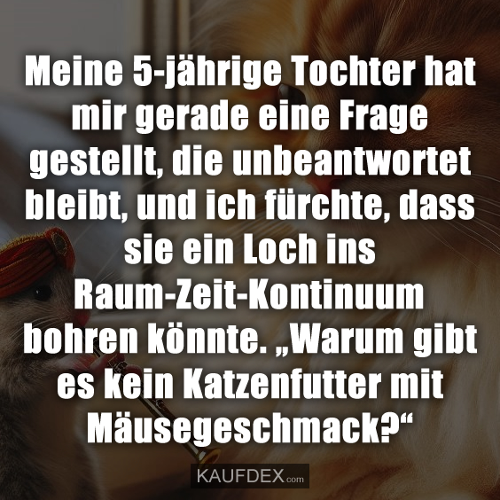 Meine 5-jährige Tochter hat mir gerade eine Frage gestellt…