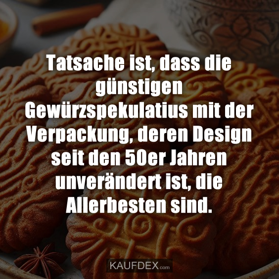 Tatsache ist, dass die günstigen Gewürzspekulatius…