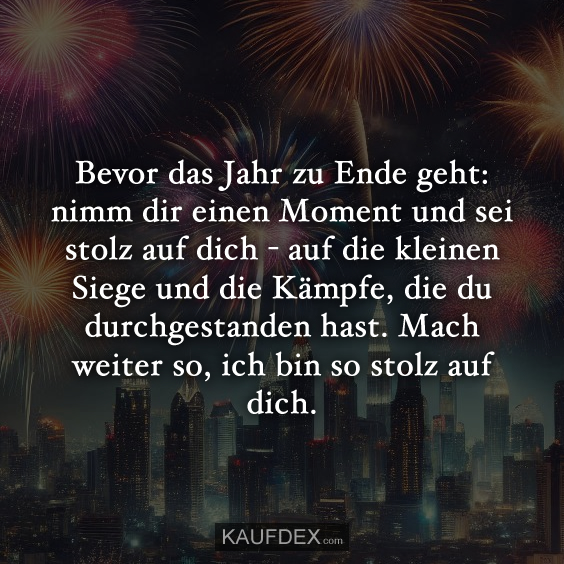 Bevor das Jahr zu Ende geht: nimm dir einen Moment und sei…