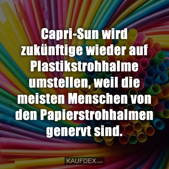 Capri-Sun wird zukünftige wieder auf Plastikstrohhalme…