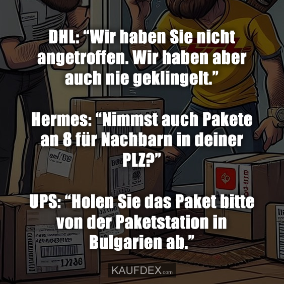 DHL: “Wir haben Sie nicht angetroffen. Wir haben aber auch nie geklingelt.”…