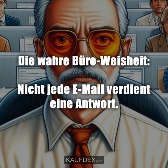 Die wahre Büro-Weisheit: