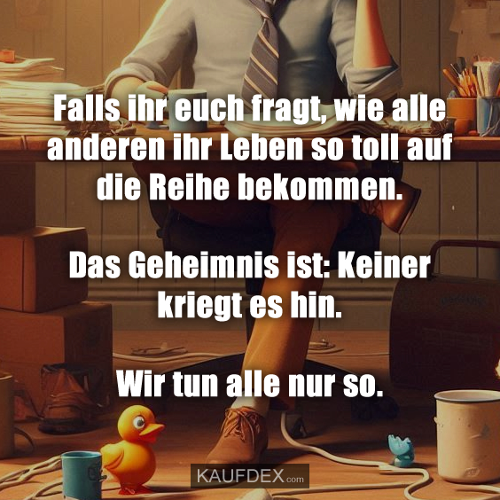 Falls ihr euch fragt, wie alle anderen ihr Leben so…