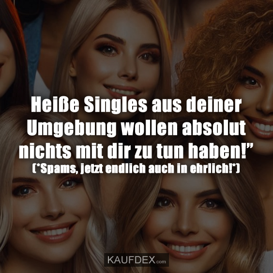 Heiße Singles aus deiner Umgebung wollen absolut nichts…