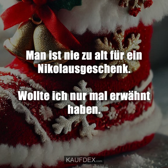 Man ist nie zu alt für ein Nikolausgeschenk…